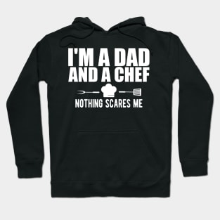 Chef - I'm a dad and a chef nothing scares me w Hoodie